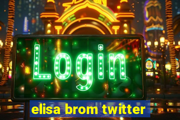 elisa brom twitter